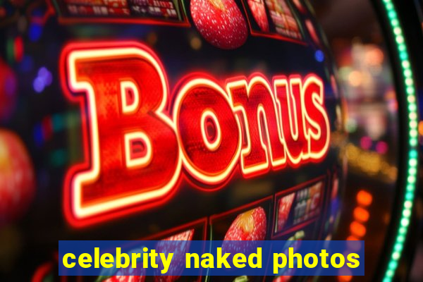 celebrity naked photos